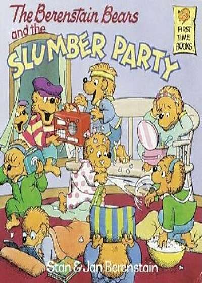 The Berenstain Bears and the Slumber Party, Paperback/Stan Berenstain