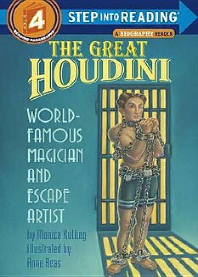 The Great Houdini: World Famous Magician & Escape Artist, Paperback/Monica Kulling