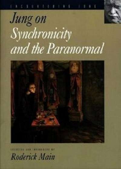 Jung on Synchronicity and the Paranormal, Paperback/C. G. Jung