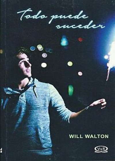 Todo Puede Suceder, Paperback/Will Walton