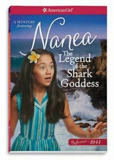 The Legend of the Shark Goddess: A Nanea Mystery, Paperback/Erin Falligant