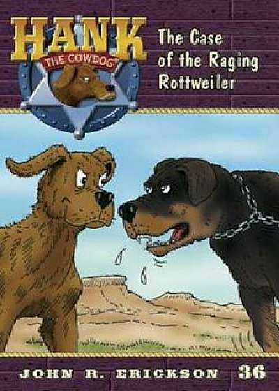 The Case of the Raging Rottweiler, Paperback/John R. Erickson