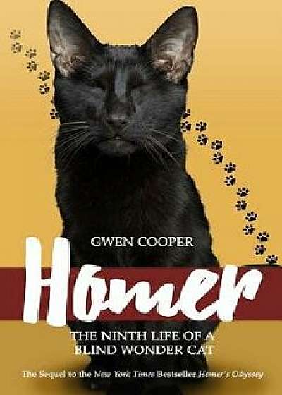 Homer: The Ninth Life of a Blind Wonder Cat, Paperback/Gwen Cooper