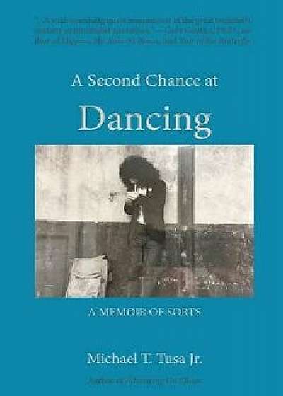 A Second Chance at Dancing, Paperback/Michael T. Tusa Jr