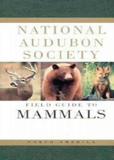 National Audubon Society Field Guide to North American Mammals, Hardcover/National Audubon Society