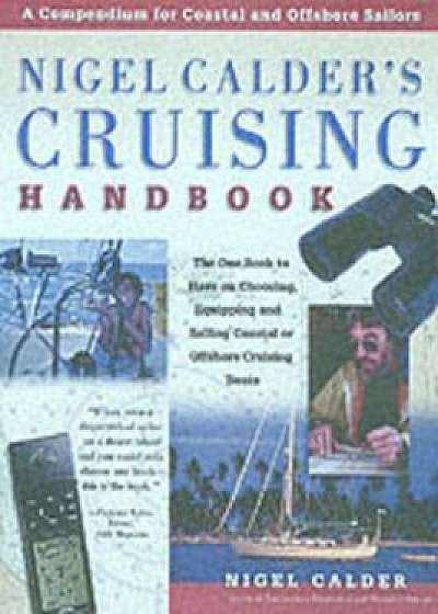 Nigel Calder's Cruising Handbook: A Compendium for Coastal and Offshore Sailors, Hardcover/Nigel Calder