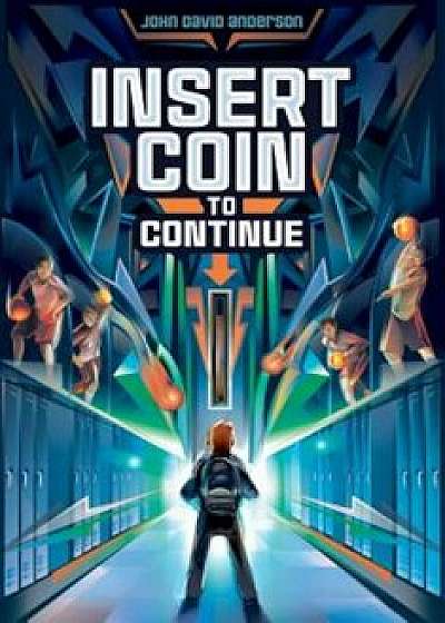 Insert Coin to Continue, Paperback/John David Anderson