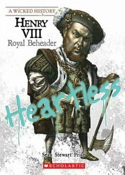 Henry VIII: Royal Beheader, Paperback/Sean Stewart Price