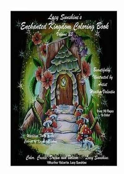 Lacy Sunshine's Enchanted Kingdom Coloring Book Volume 33: Hidden Keys and Gems Magical Lands, Dragons, Fairies Adult Coloring Book by Heather Valenti, Paperback/Heather Valentin