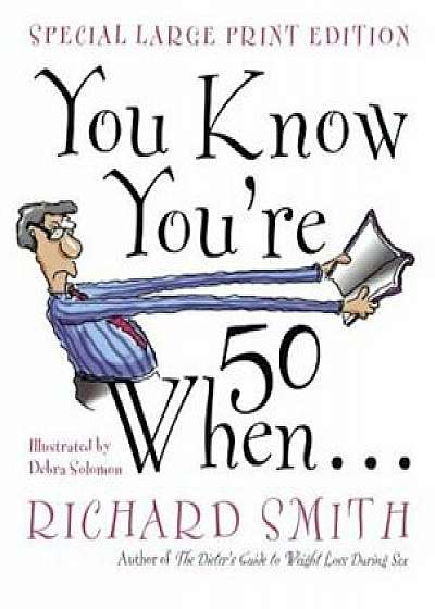 You Know You're 50 When..., Paperback/Richard Smith