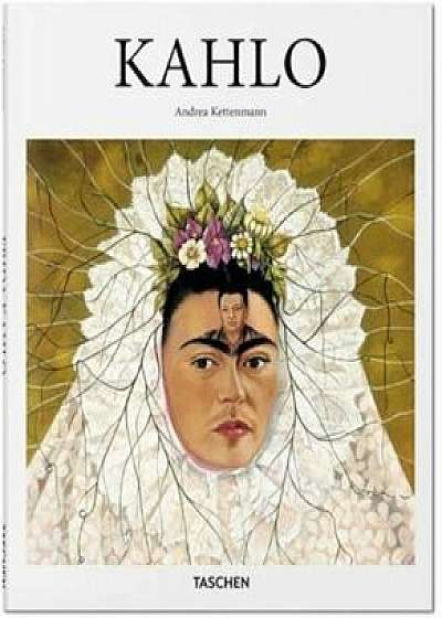 Kahlo, Hardcover/Andrea Kettenmann