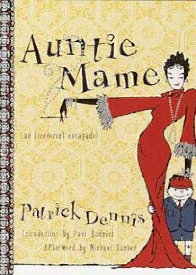 Auntie Mame: An Irreverent Escapade, Paperback/Patrick Dennis