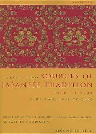 Sources of Japanese Tradition, Abridged: 1600 to 2000; Part 2: 1868 to 2000, Paperback/Wm Theodore De Bary