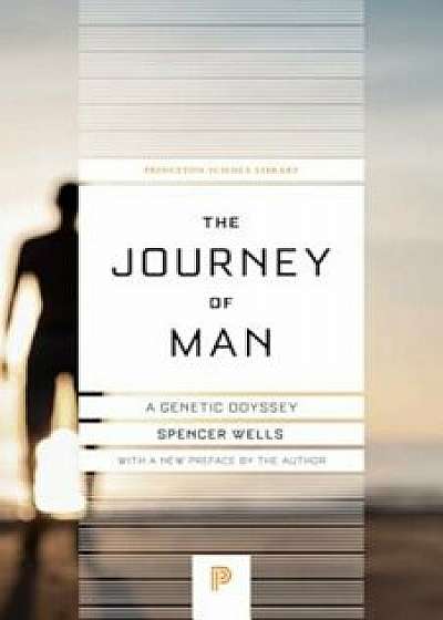 The Journey of Man: A Genetic Odyssey, Paperback/Spencer Wells