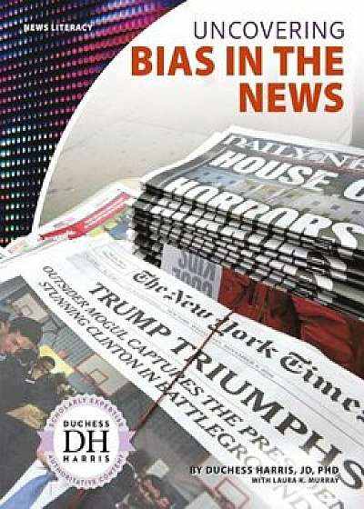 Uncovering Bias in the News, Hardcover/Duchess Harris