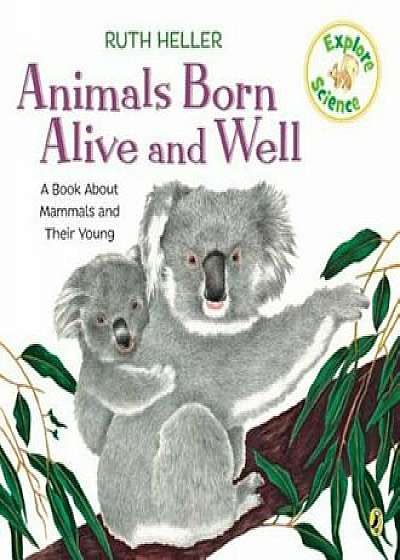 Animals Born Alive and Well: A Book about Mammals, Paperback/Ruth Heller