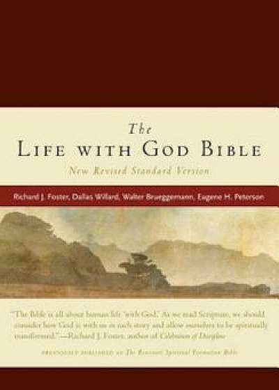 Life with God Bible-NRSV, Hardcover/Richard J. Foster