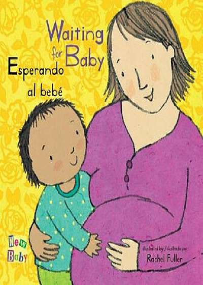 Esperando Al Bebe - Waiting for Baby, Hardcover/Rachel Fuller