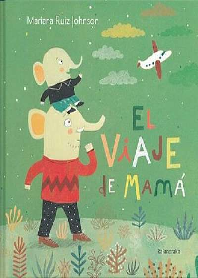 El Viaje de Mama, Hardcover/Mariana Ruiz Johnson
