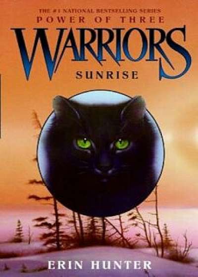 Warriors: Power of Three '6: Sunrise, Hardcover/Erin Hunter