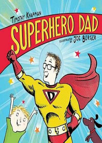 Superhero Dad, Hardcover/Timothy Knapman