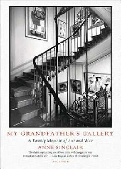 My Grandfather's Gallery: A Family Memoir of Art and War, Paperback/Anne Sinclair