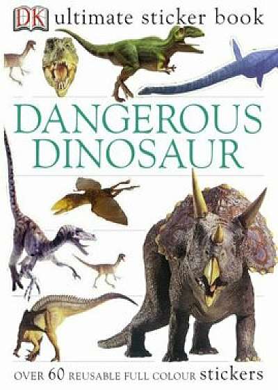 Dangerous Dinosaurs Utlimate Sticker Book/***