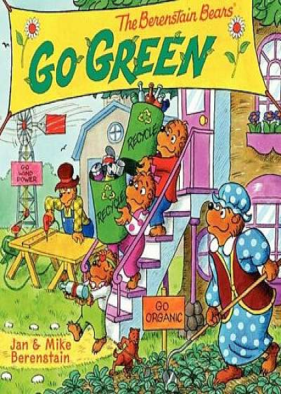 The Berenstain Bears Go Green, Hardcover/Jan And Mike Berenstain