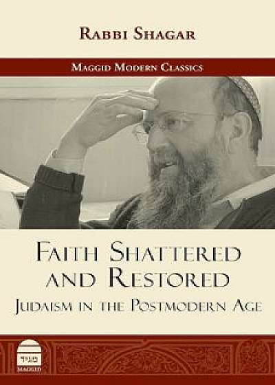 Faith Shattered and Restored: Judaism in the Postmodern Age, Hardcover/Elie Leshem