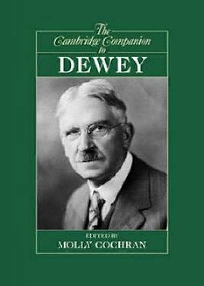 Coperta cărții Cambridge Companion to Dewey, Paperback/Molly Cochran