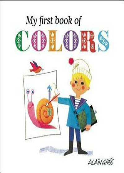 My First Book of Colors, Hardcover/Alain Gree