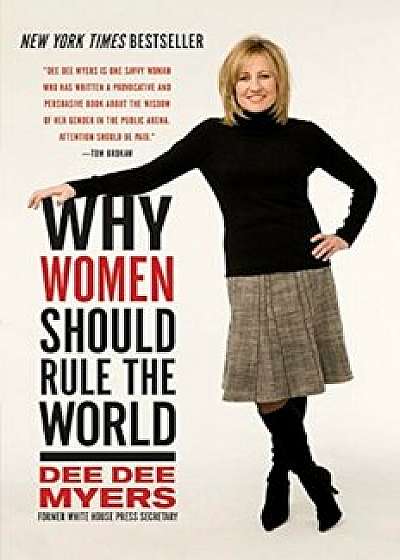 Why Women Should Rule the World, Paperback/Dee Dee Myers