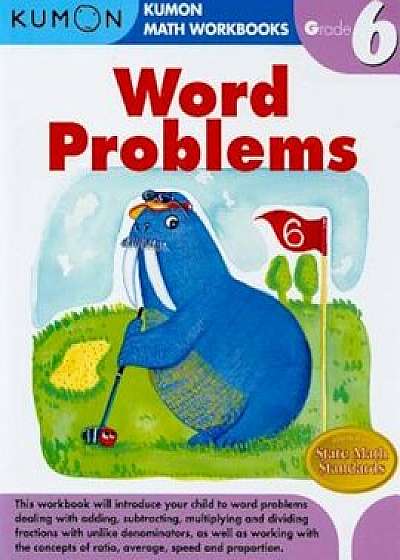 Word Problems, Grade 6, Paperback/Kumon Publishing