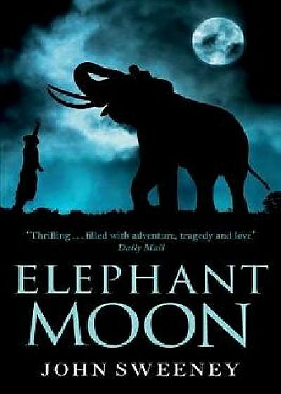 Elephant Moon, Paperback/John Sweeney