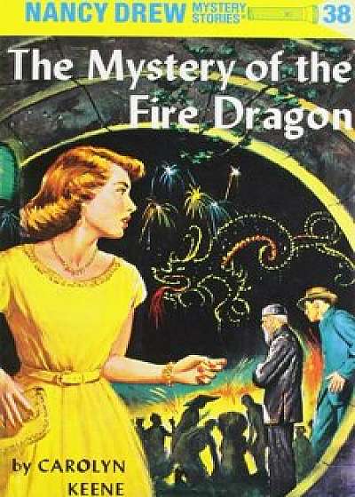 Nancy Drew 38: The Mystery of the Fire Dragon, Hardcover/Carolyn Keene