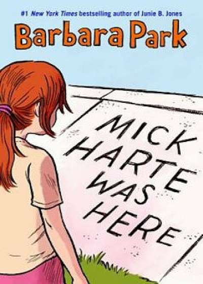 Mick Harte Was Here, Paperback/Barbara Park