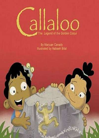 Callaloo: The Legend of the Golden Coqui, Paperback/Marjuan Canady