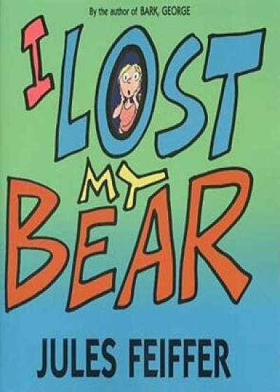 I Lost My Bear, Paperback/Jules Feiffer