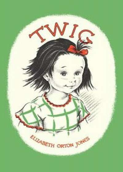 Twig, Paperback/Elizabeth Orton Jones