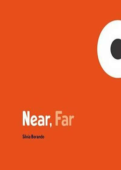 Near, Far: A Minibombo Book, Hardcover/Silvia Borando