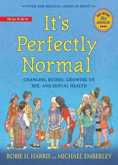 It's Perfectly Normal: Changing Bodies, Growing Up, Sex, and Sexual Health, Hardcover/Robie H. Harris