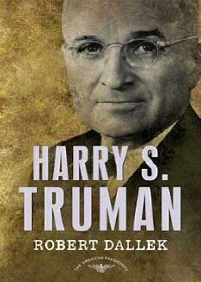 Harry S. Truman, Hardcover/Robert Dallek