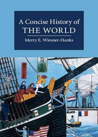 A Concise History of the World, Paperback/Merry E. Wiesner-Hanks Professor