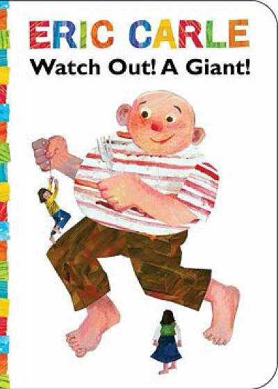 Watch Out! a Giant!, Hardcover/Eric Carle