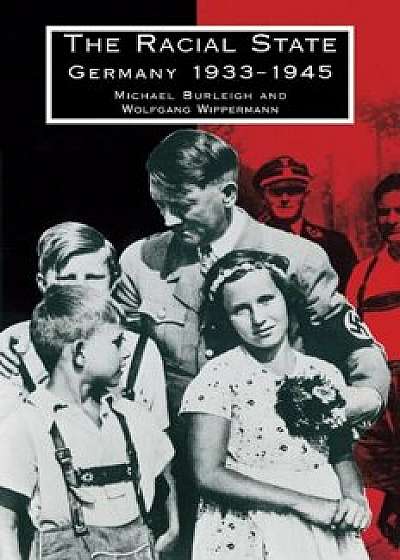 The Racial State: Germany 1933-1945, Paperback/Michael Burleigh