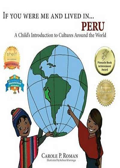 If You Were Me and Lived In... Peru: A Child's Introduction to Cultures Around the World, Paperback/Carole P. Roman