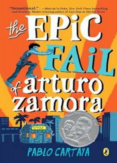 The Epic Fail of Arturo Zamora, Paperback/Pablo Cartaya