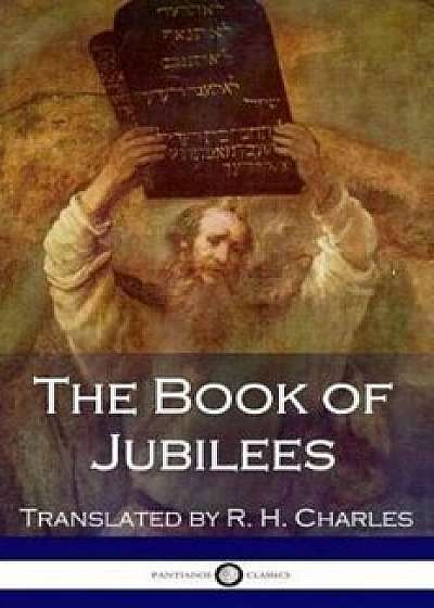 The Book of Jubilees, Paperback/R. H. Charles