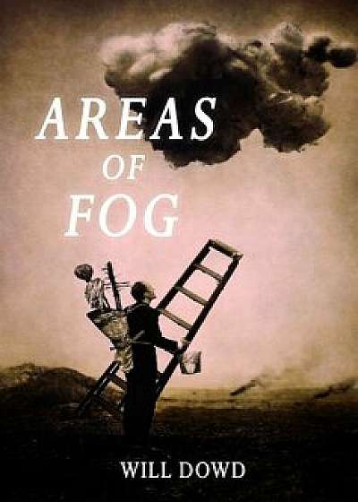 Areas of Fog, Paperback/Will Dowd
