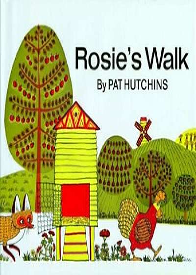 Rosie's Walk, Hardcover/Pat Hutchins